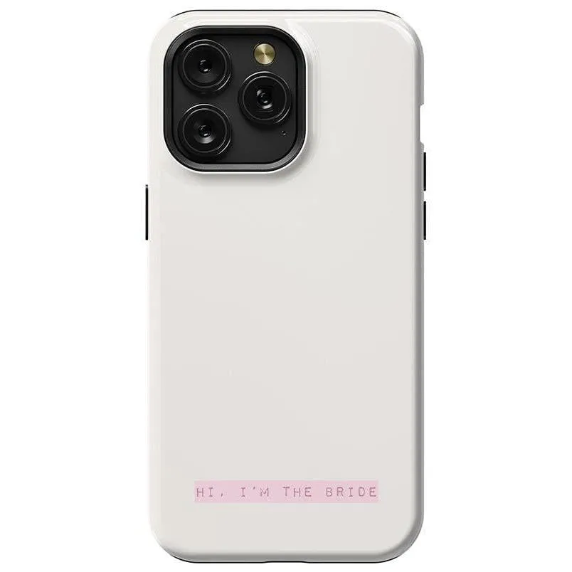 Limited Edition Hi, I'm the Bride | Bachelorette Case  Today Only!
