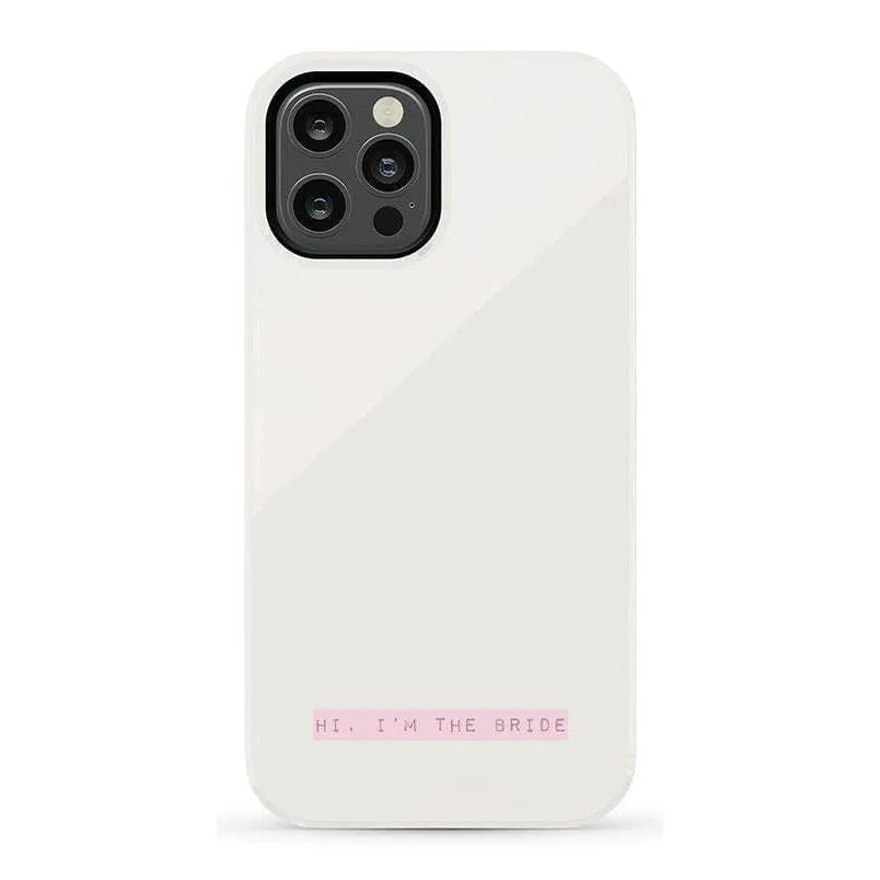 Limited Edition Hi, I'm the Bride | Bachelorette Case  Today Only!